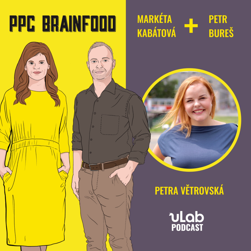 Obrázek epizody PPC Brainfood: Petra Větrovská & Petr Bureš | uLab podcast