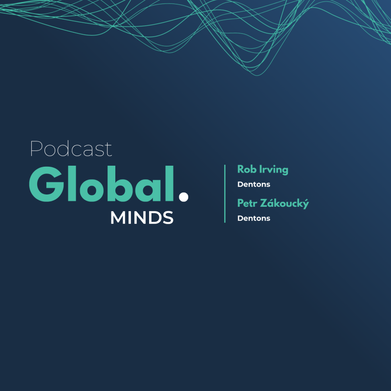 Obrázek epizody V devadesátých letech nikdo nedřel tak jako Češi, říkají Rob Irving a Petr Zákoucký z Dentons - Global Minds