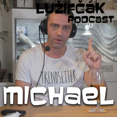 Obrázek epizody Lužifčák #4: Michael Szatmary - Cherry paradajky sú izraelský vynález