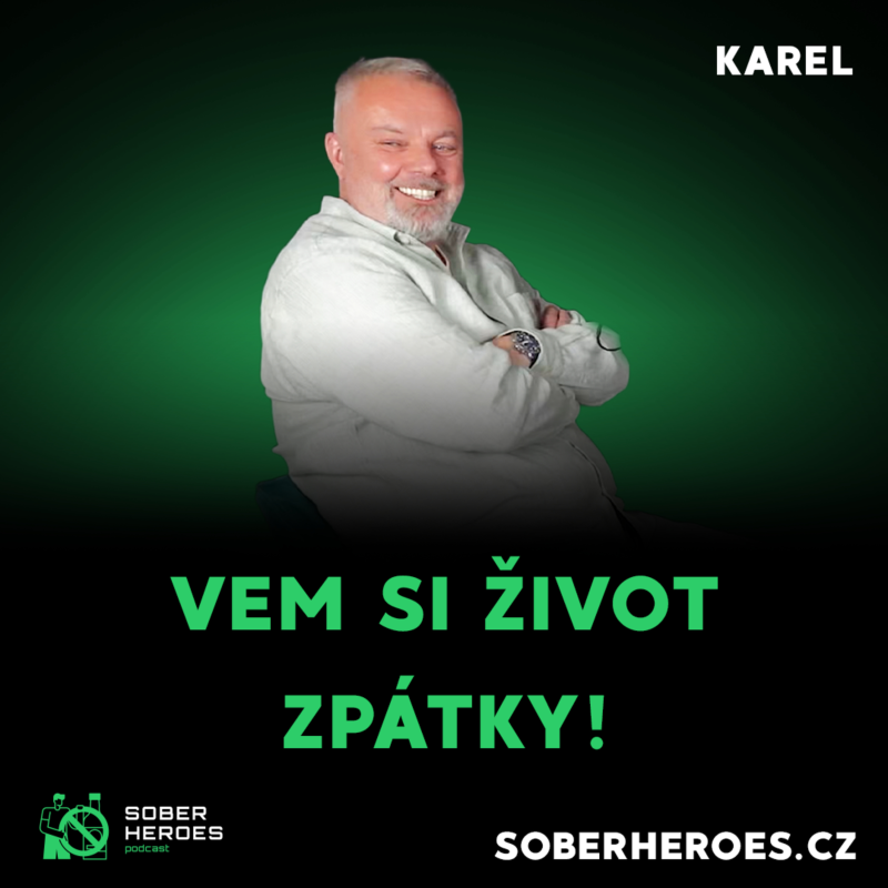 Obrázek epizody #51 Sober Heroes: Karel "Vzal jsem si svůj život zpátky"
