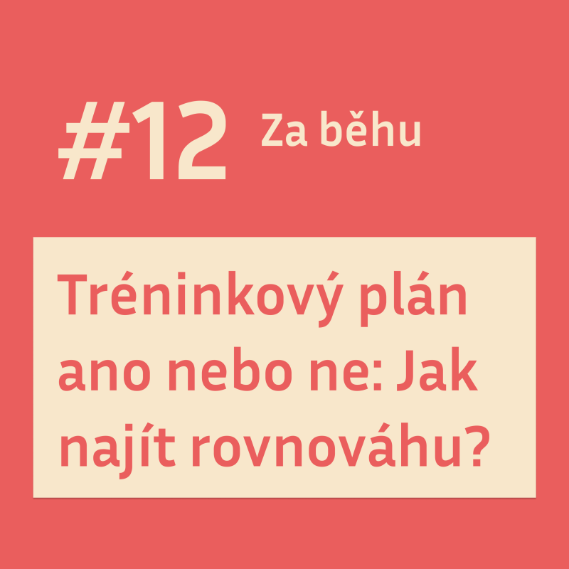 Obrázek epizody #12 Tréninkový plán ano nebo ne: Jak najít rovnováhu?