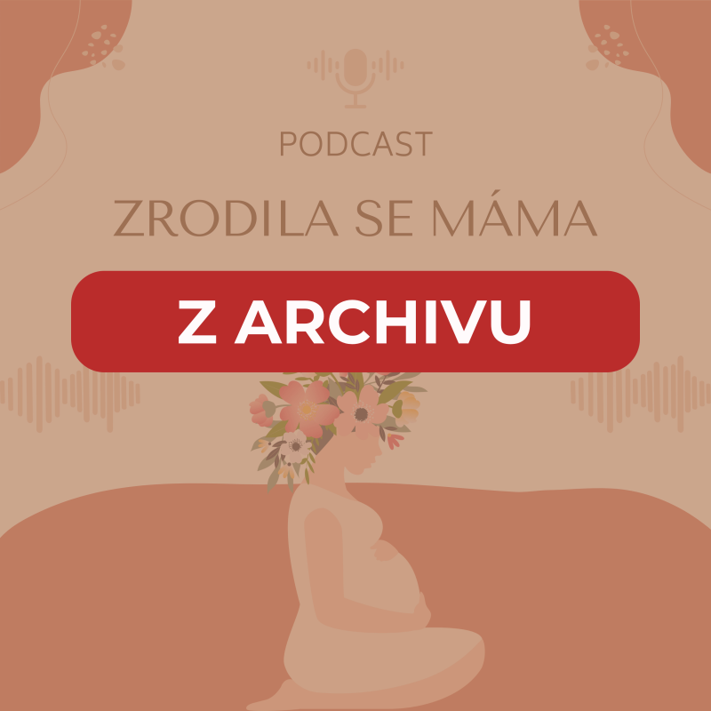 Obrázek epizody [Z ARCHIVU] E1 Zrodila se máma: Co je to matrescence?