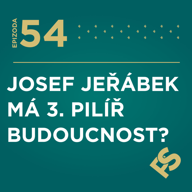 Obrázek epizody 54 - Má třetí pilíř budoucnost? 💬📊Josef Jeřábek