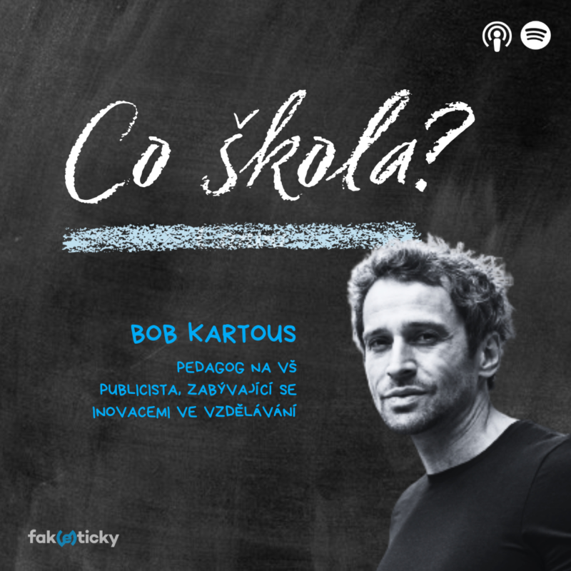 Obrázek epizody CŠ #3 Bob Kartous: Ve vzdělávání potřebujeme lidi, kteří se dívají dopředu a nebojí se