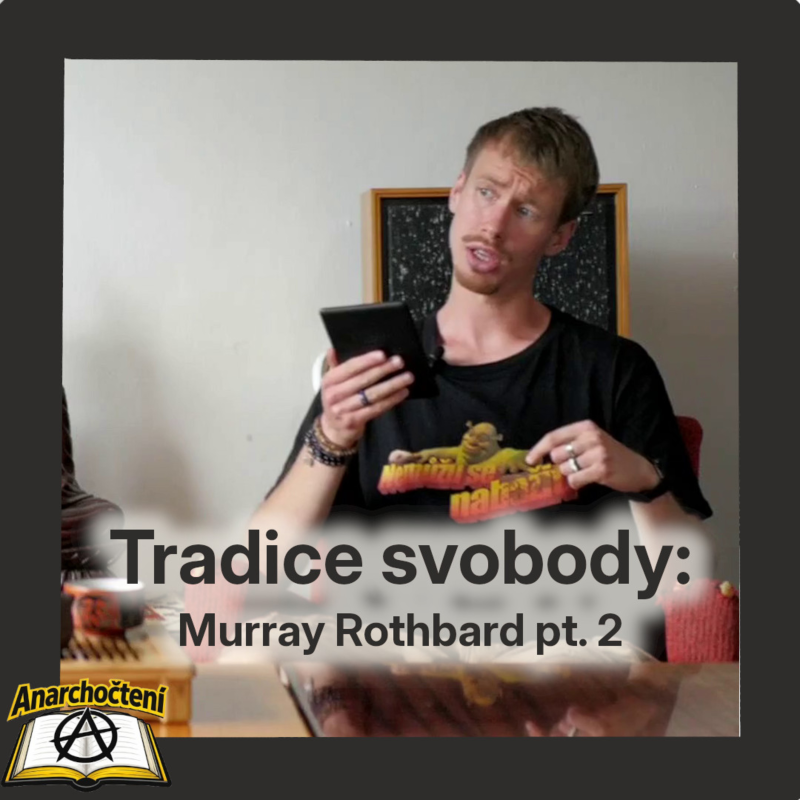 Obrázek epizody Tradice svobody: Murray Rothbard pt. 2 💛 ANARCHOČTENÍ 04 💛