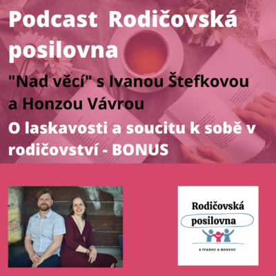 Obrázek epizody 58,5 - Ukázka z Bonusu - Tři principy laskavosti a soucitu k sobě v rodičovství podle K. Neff