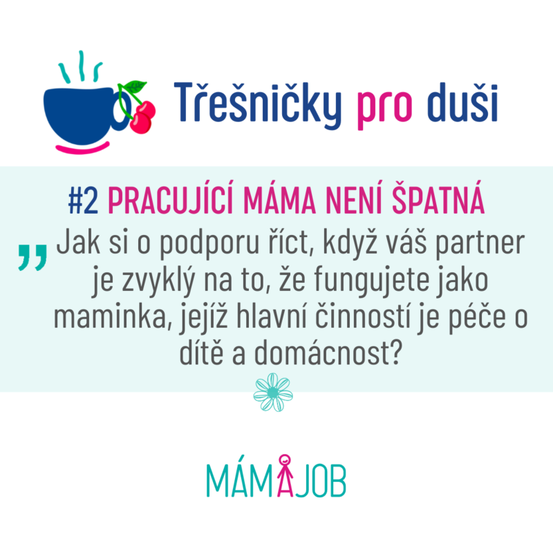 Obrázek epizody #2: Pracující a aktivní máma není špatná máma. Řekněte si o podporu a seznamte partnera se svými plány