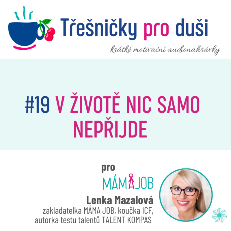 Obrázek epizody # 19 V ŽIVOTĚ NIC NEPŘIJDE SAMO