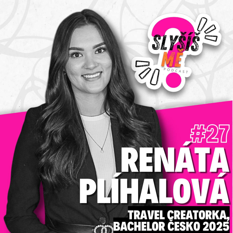 Obrázek epizody #27 RENÁTA PLÍHALOVÁ - POHLED DO ZÁKULISÍ "Bachelor Česko 2025", HODNĚ VĚCÍ LIDI BEROU JAKO SAMOZŘEJMOST, TRAVEL CREATORKA