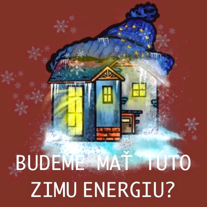 Obrázek epizody Budeme mať cez zimu dosť ENERGIE? Aké sú zásoby plynu? Prežije Európa bez Ruska? Čo pripravujeme?