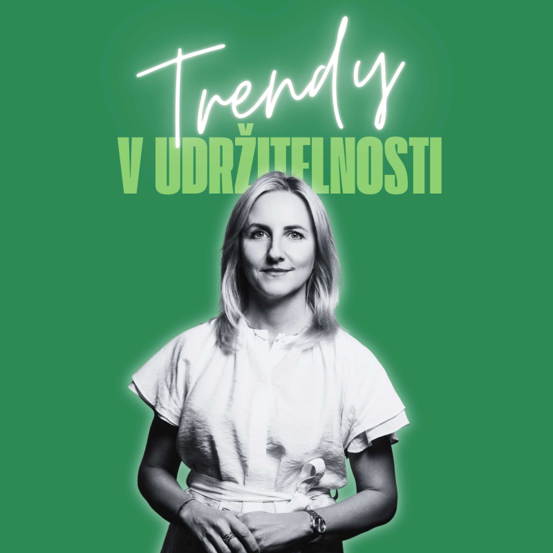 Obrázek epizody Trendy v udržitelnosti #57 – Lucie Benešová, HR manažerka PMI