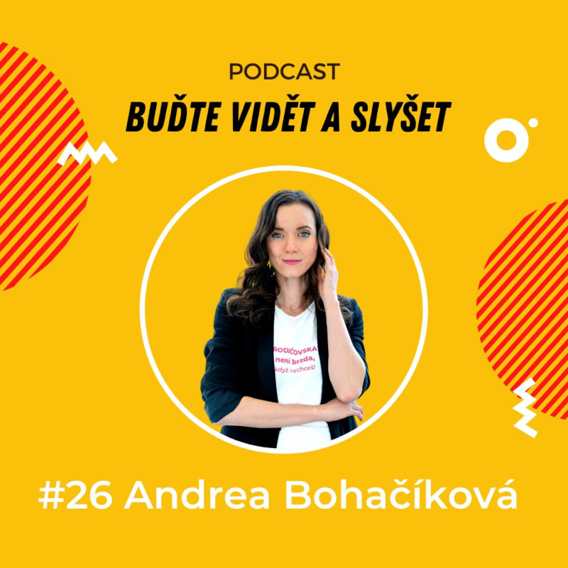 Obrázek epizody 026 - Rodičovská není brzda, když nechceš - Andrea Bohačíková, M.arter & Daniela Podolková, Buďte vidět a slyšet