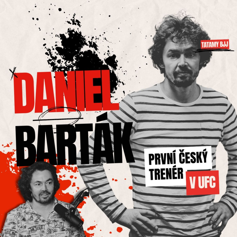 Obrázek epizody #16 - Daniel Barták - první český trenér v UFC, autor knihy, BJJ black belt