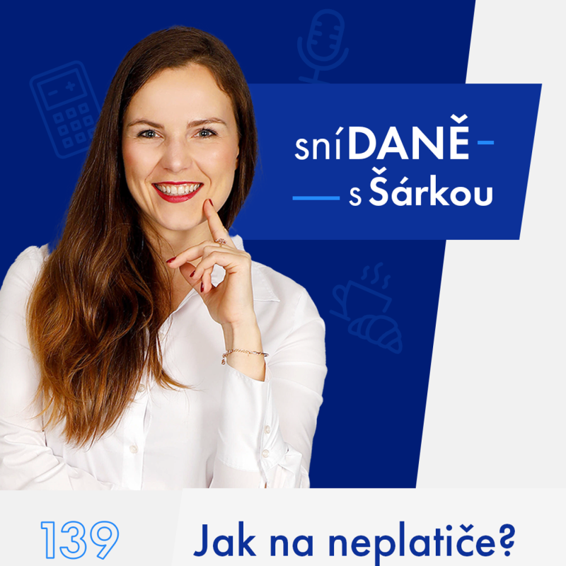 Obrázek epizody 139: Jak na neplatiče? Vymáhání pohledávek v praxi | Podcast SníDANĚ s Šárkou