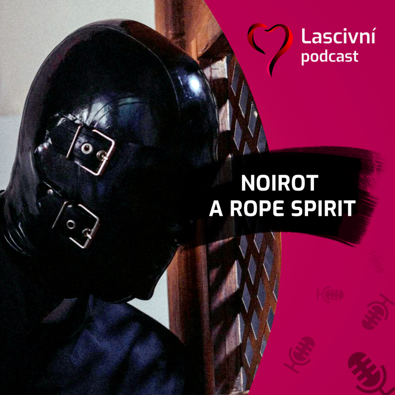 Obrázek epizody 129 - S Noirotem o Rope Spiritu XX., shibari a české scéně (ROZHOVOR)