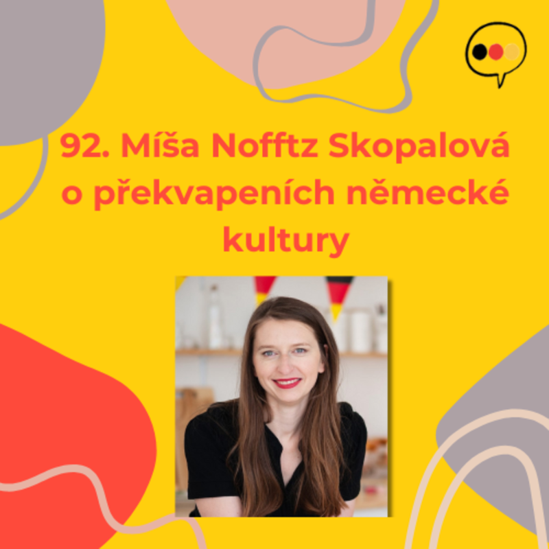Obrázek epizody 92. Míša Nofftz Skopalová o překvapeních německé kultury