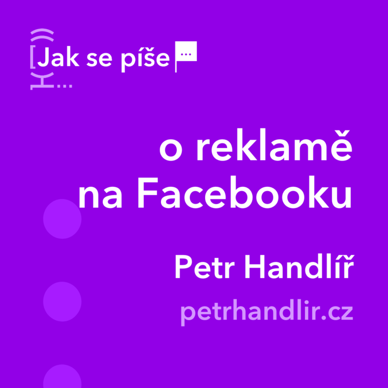 Obrázek epizody Jak se píše... o reklamě na Facebooku