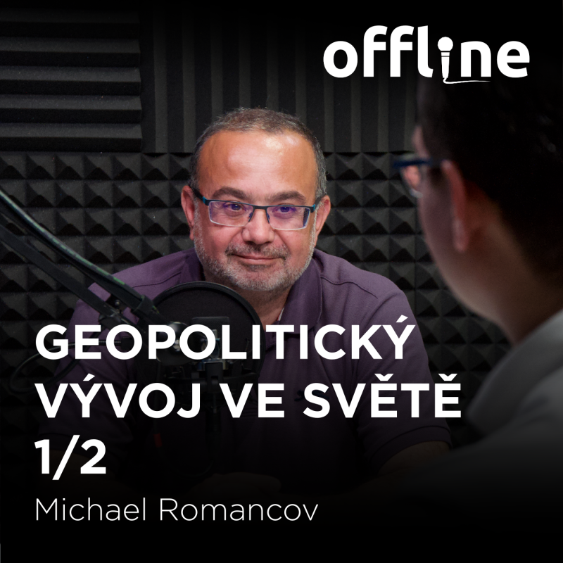 Obrázek epizody Michael Romancov: Geopolitický vývoj ve světě 1/2