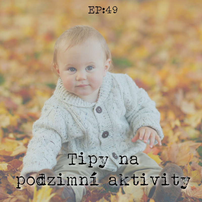 Obrázek epizody EP49: Tipy na podzimní aktivity