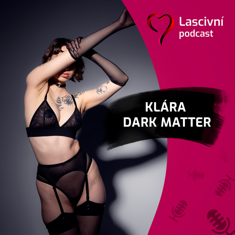 Obrázek epizody 139 - Ženská přitažlivost, sexy padnoucí prádlo a Klára z Dark Matter Lingerie = ROZHOVOR