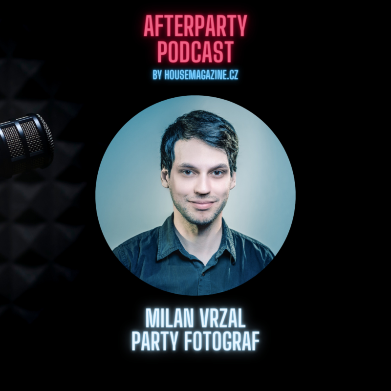 Obrázek epizody MILAN VRZAL - PARTY FOTOGRAF, ULTRA MUSIC FESTIVAL, TRANSMISSION, MAGNETIC A DALŠÍ