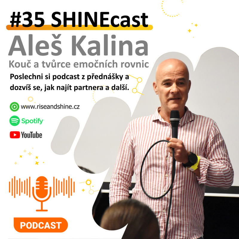 Obrázek epizody #35 SHINEcast - Aleš Kalina - Jak si najít partnera pro život, který mi pomůže naplnit mé cíle | #RiseAndShineCZ