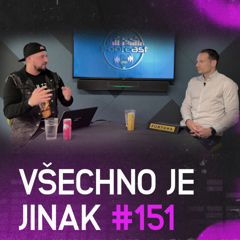 Obrázek epizody Všechno je jinak | Footcast #151