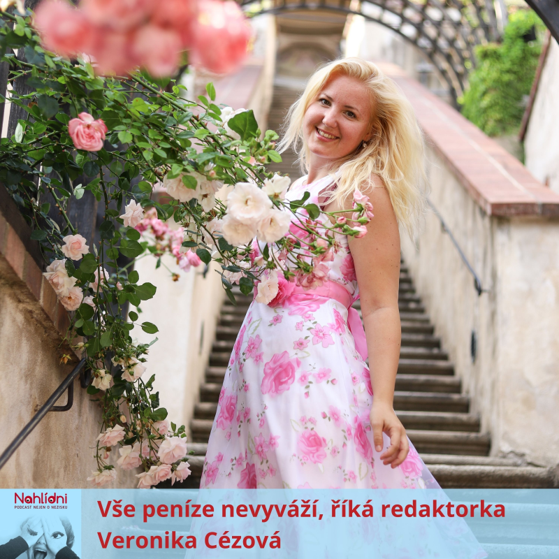 Obrázek epizody Vše peníze nevyváží, říká redaktorka Veronika Cézová