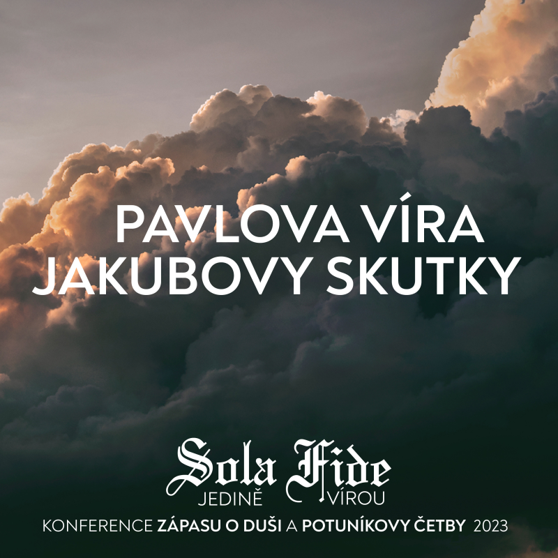 Obrázek epizody #03 Pavlova víra nebo Jakubovy skutky? | Konference Sola Fide 2023