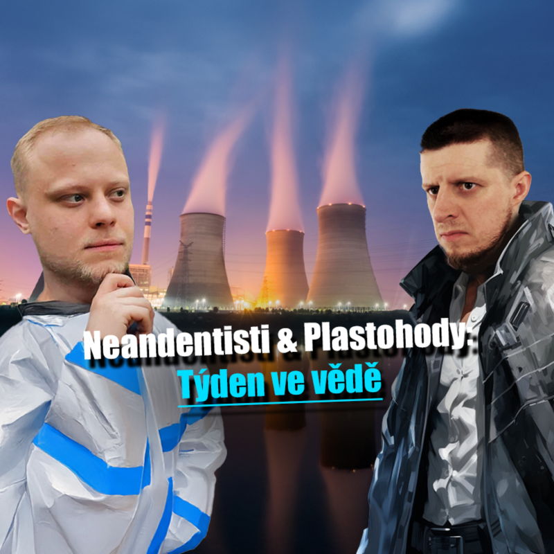 Obrázek epizody Neandentisti & Plastohody – Týden ve vědě 11. až 17. května 2026