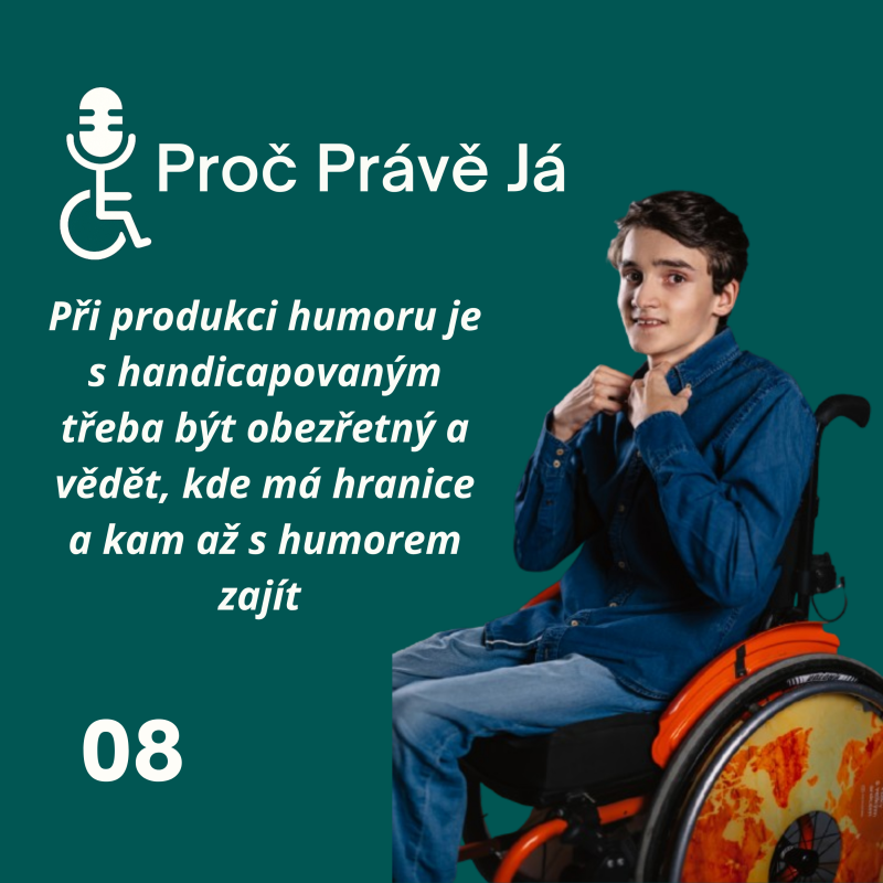Obrázek epizody 08 - Černý humor u handicapovaných není projev sebelítosti, je však třeba být obezřetný a vědět, kde má hranice a kam až s humorem zajít