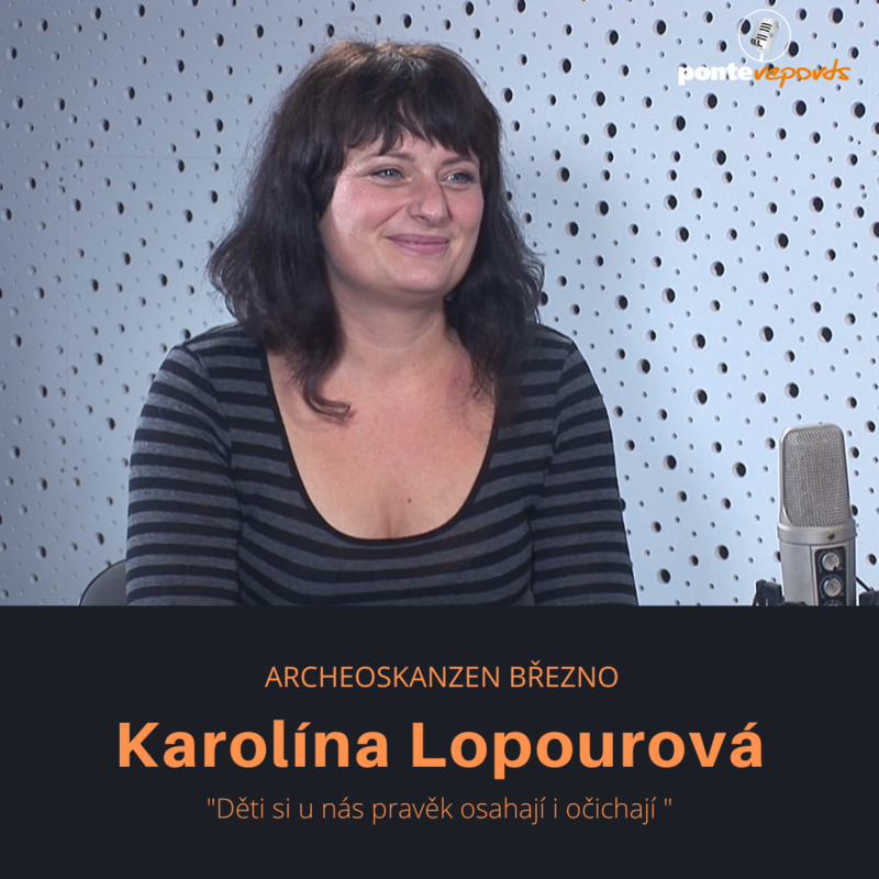 Obrázek epizody Karolína Lopourová – vedoucí Archeoskanzenu Březno: Děti si u nás pravěk osahají i očichají
