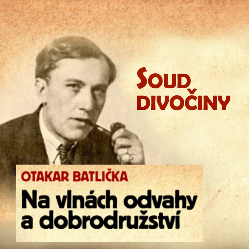 Obrázek epizody Soud divočiny - Otakar Batlička - Na vlnách odvahy a dobrodružství