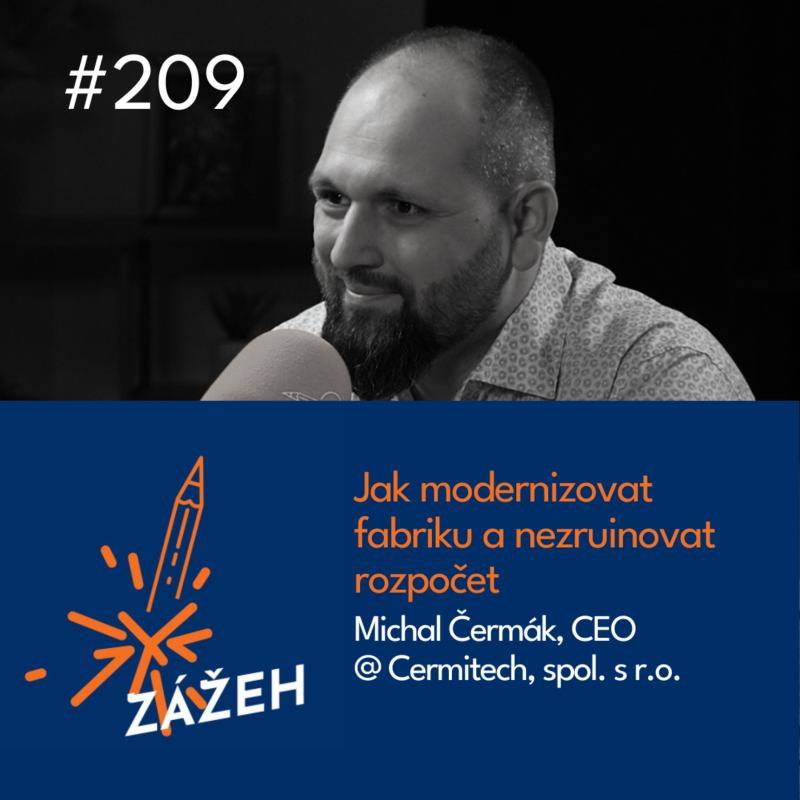 Obrázek epizody 209 | Michal Čermák | Jak modernizovat fabriku a nezruinovat rozpočet