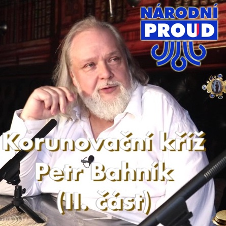 Obrázek epizody Korunovační kříž – Petr Bahník (II. část)