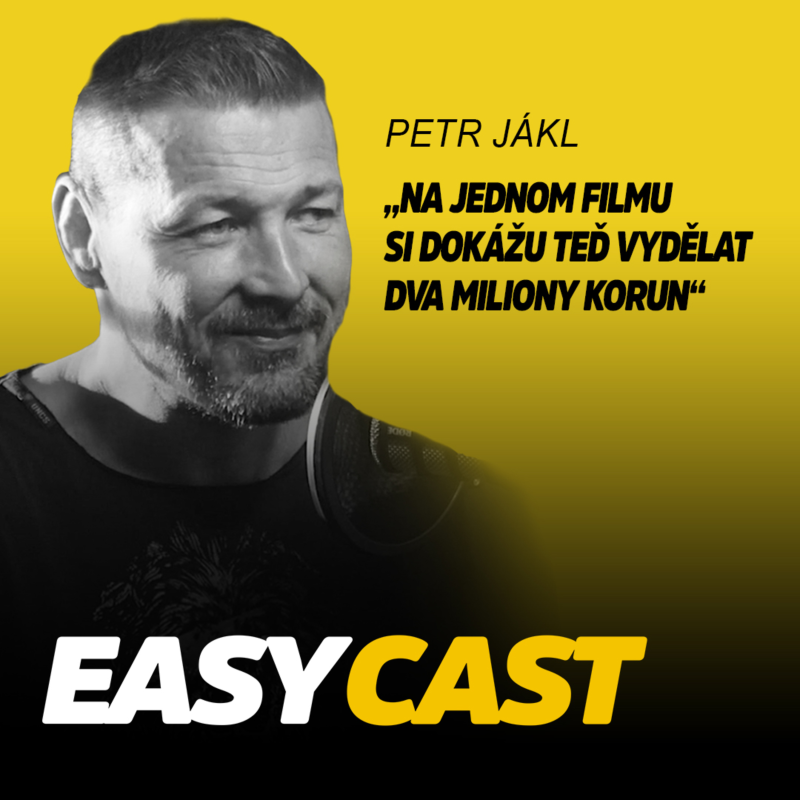 Obrázek epizody Petr Jákl - Otevřel se mi Hollywood, číslo na Hollanda ti seženu za pár minut #EasyCast #Kotak