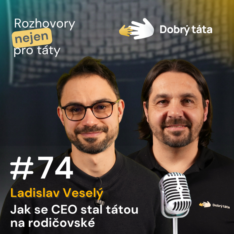 Obrázek epizody #74 Ladislav Veselý Jak se CEO stal tátou na rodičovské