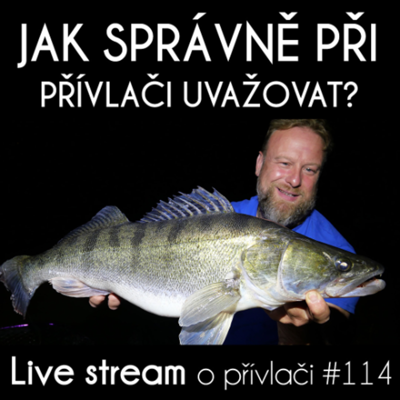 Obrázek epizody Přívlač Live #114 - Jak správně pro úspěšnou přívlač uvažovat