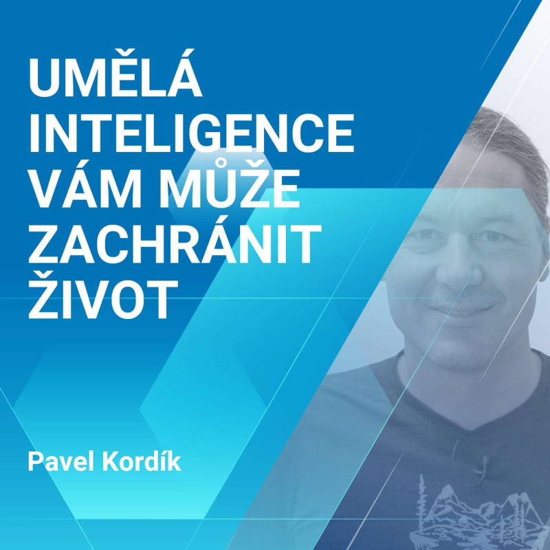 Obrázek epizody Pavel Kordík: Umělá inteligence vám může zachránit život
