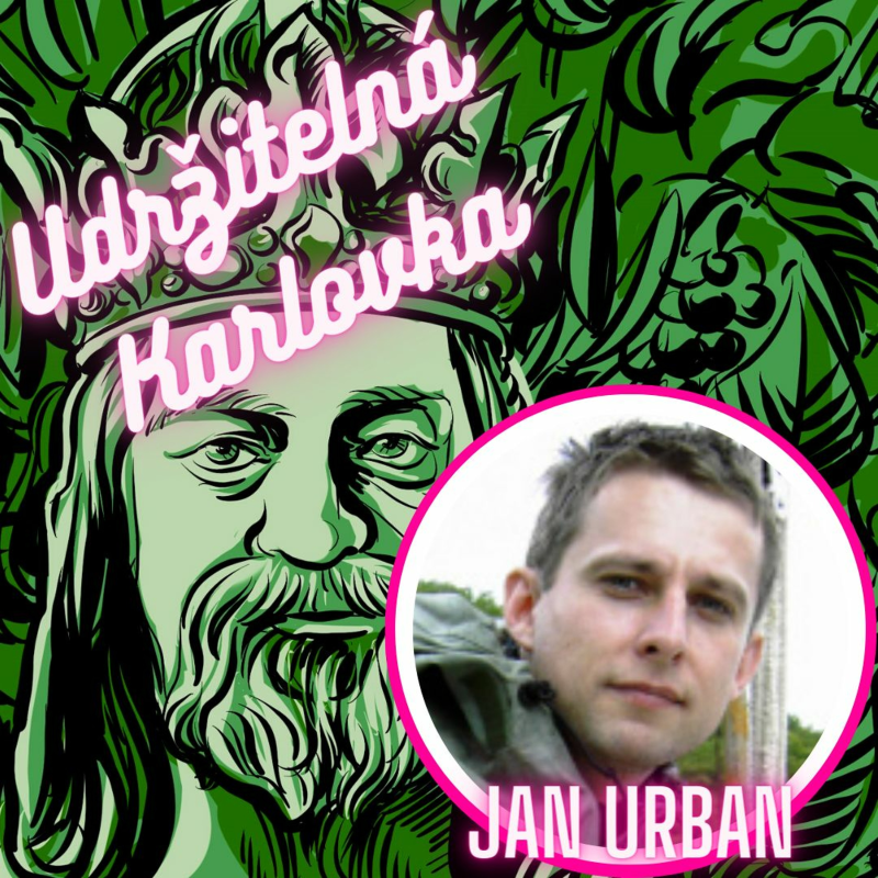 Obrázek epizody Udržitelná Karlovka #13: Jan Urban