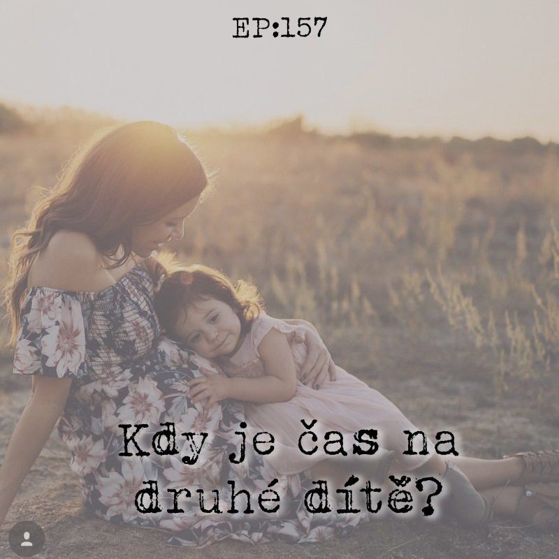 Obrázek epizody EP157: Kdy je čas na druhé dítě?