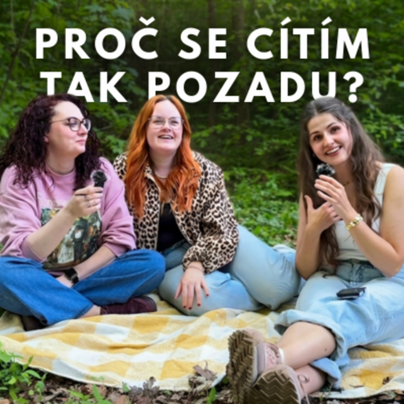 Obrázek epizody Proč se cítím tak pozadu?