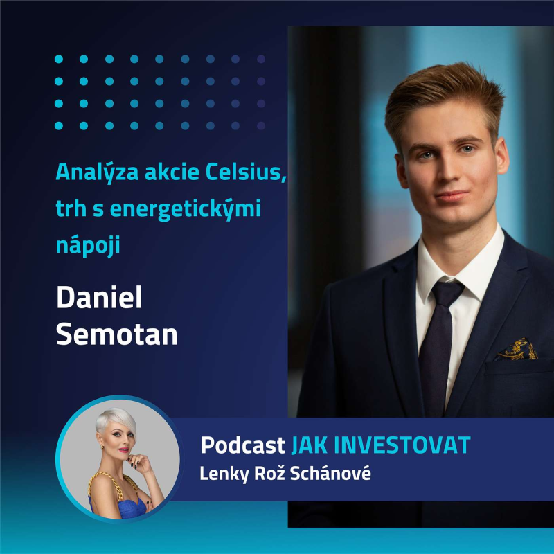 Obrázek epizody Daniel Semotan: Analýza společnosti Celsius a trh s energetickými nápoji