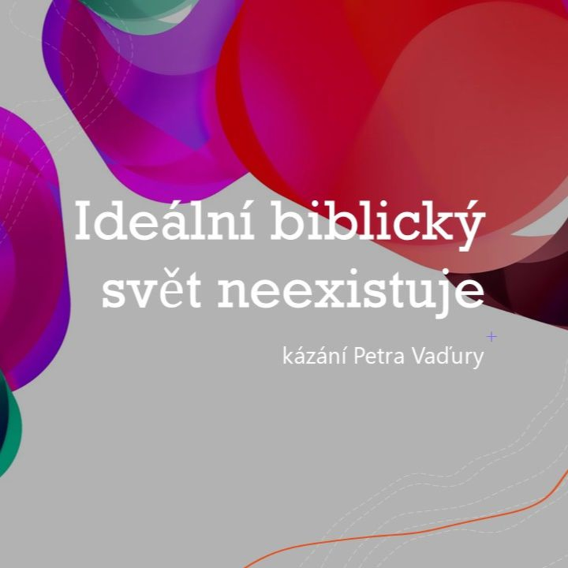 Obrázek epizody Ideální biblický svět neexistuje - Petr Vaďura