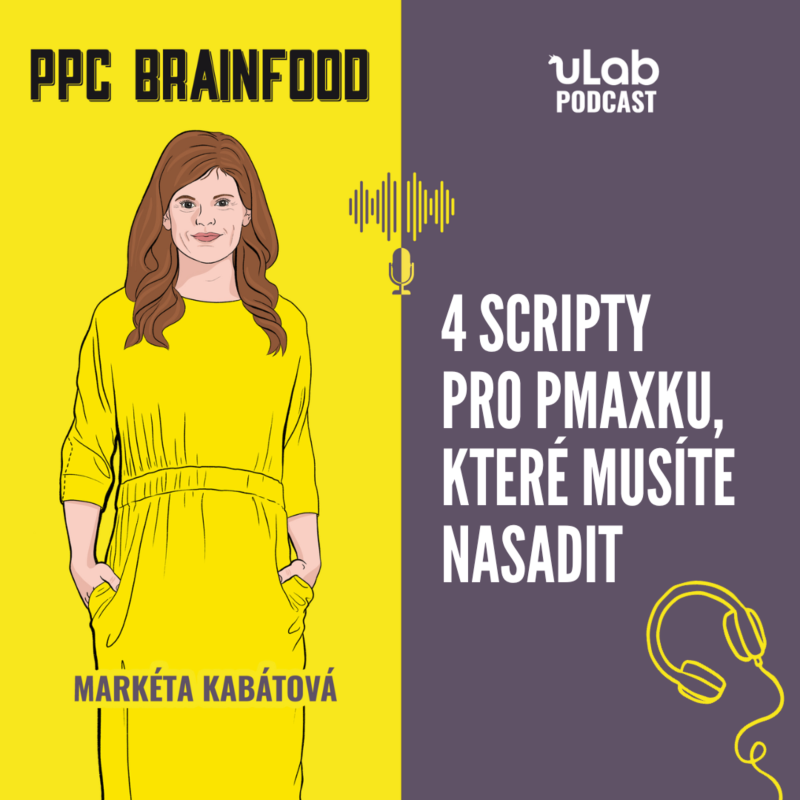 Obrázek epizody PPC Brainfood: 4 pMax scripty, které musíte nasadit | uLab podcast