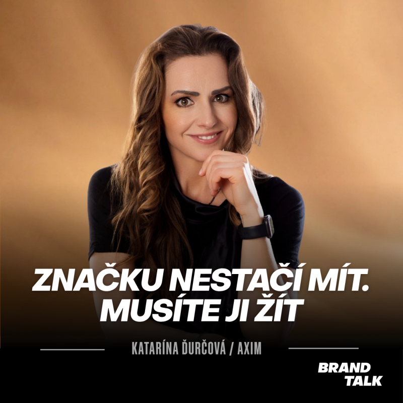 Obrázek epizody 19: Značku nestačí mít. Musíte ji žít | Katarína Ďurčová