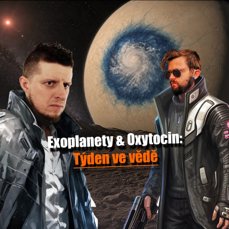 Obrázek epizody Exoplanety & Oxytocin – Týden ve vědě 13. až 19. 7 2026 | #JaRon a #Ladislav