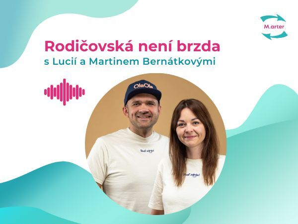 Obrázek epizody #62 Lucie a Martin Bernátkovi: „Vizionář a dotahovač: parťáci v podnikání i doma“
