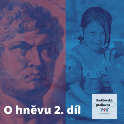 Obrázek epizody 02 - Rodičovská posilovna - O hněvu - 2. díl - Kdy hněv vyžaduje podporu a kdy hranici