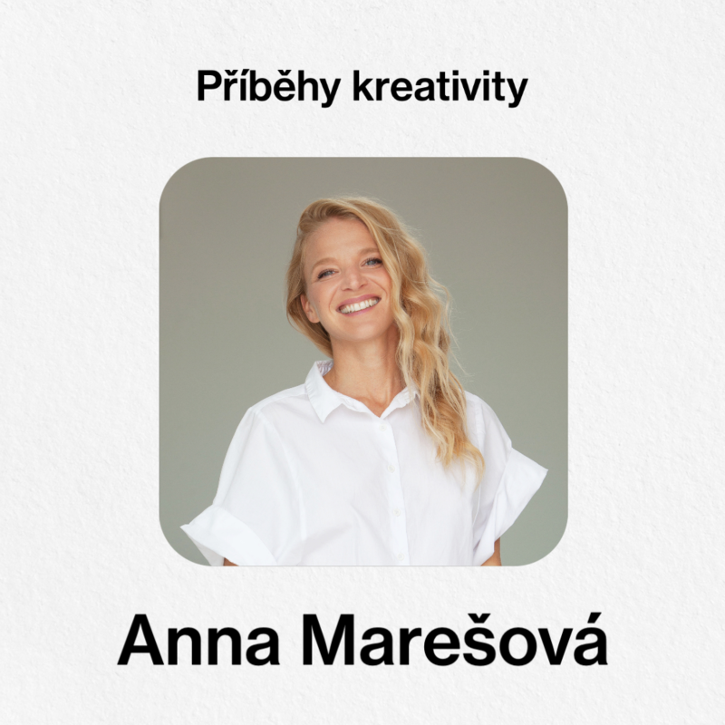 Obrázek epizody Příběhy kreativity - Anna Marešová (designerka)